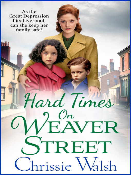 Title details for Hard Times on Weaver Street by Chrissie Walsh - Available